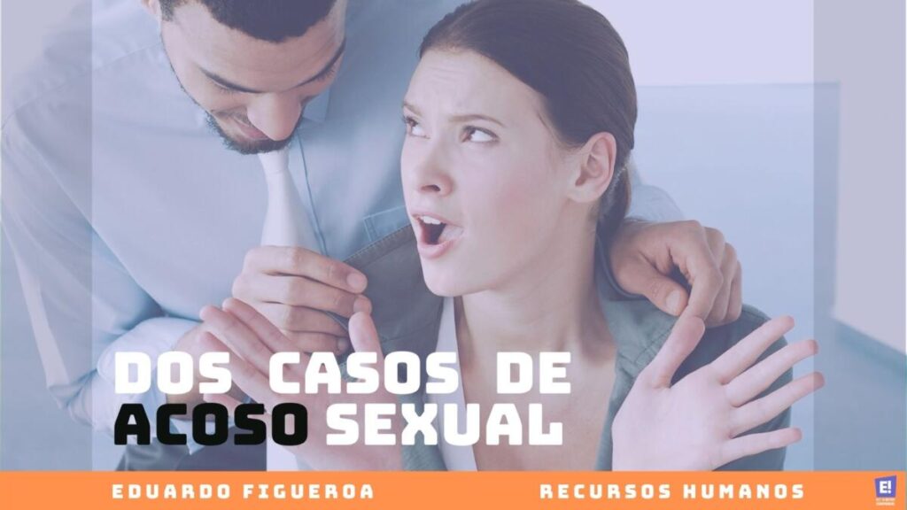 Dos casos de Acoso Sexual