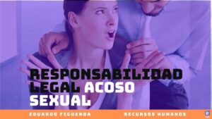 Responsabilidad Legal en un Acoso Sexual