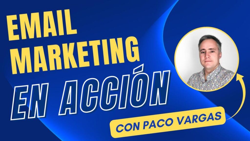 Construye una Audiencia Leal con Email Marketing: Consejos de Paco Vargas