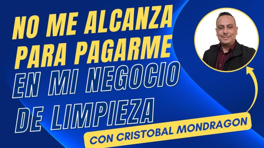 Cómo ganar más dinero en la limpieza: estrategias para aumentar tus ingresos (con Cristóbal Mondragón)