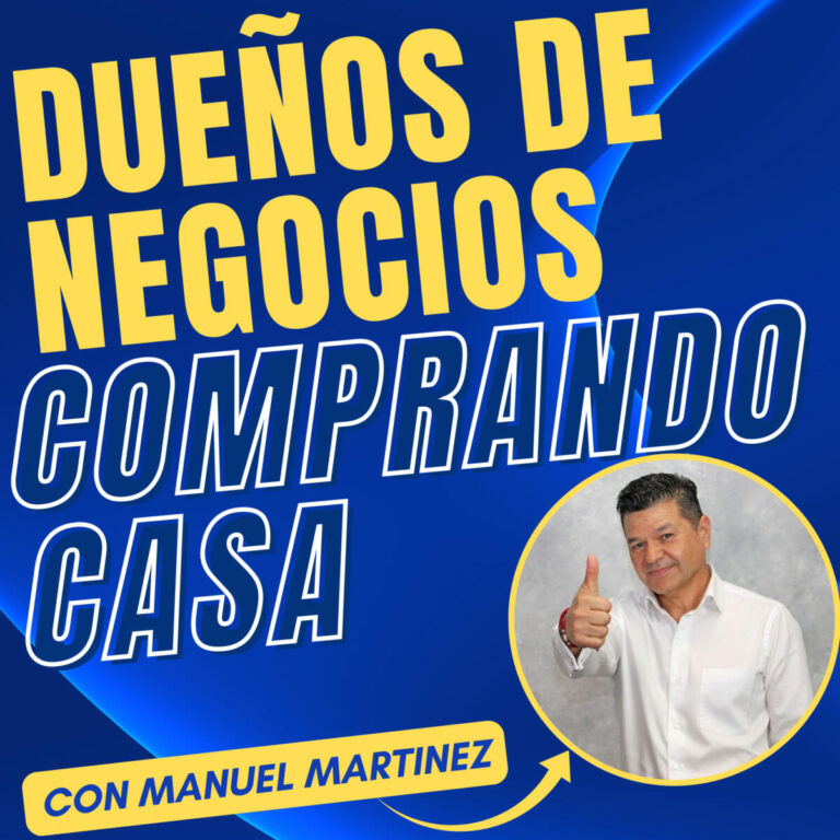 Dueños de Negocios Comprando Casa por Primera vez