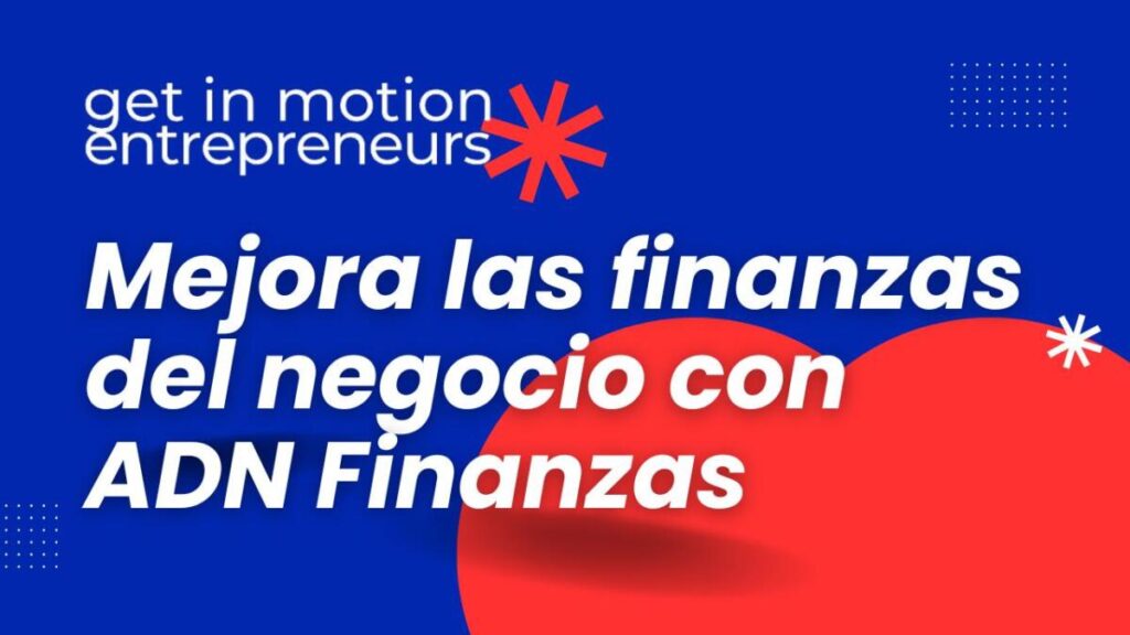 ¿Por qué ADN Finanzas es el curso que tu negocio necesita?