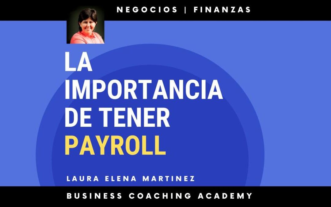 ¿Qué es el Payroll y por qué es esencial para tu negocio?